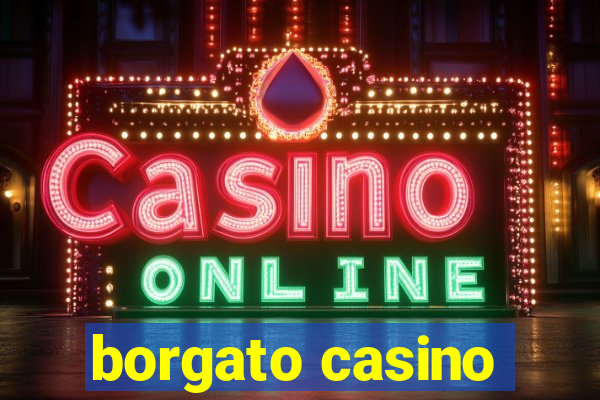 borgato casino