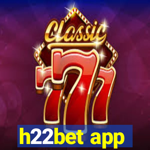 h22bet app