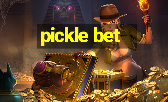 pickle bet