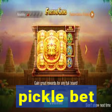 pickle bet