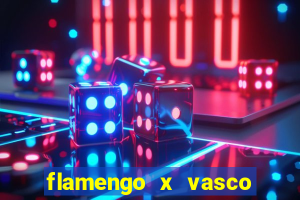 flamengo x vasco multi canais