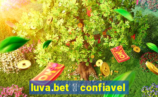 luva.bet 茅 confiavel