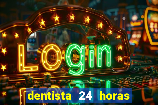 dentista 24 horas em betim