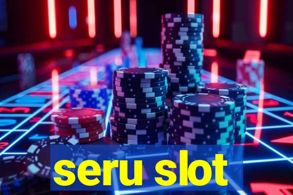 seru slot