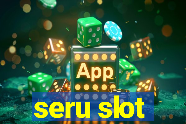 seru slot