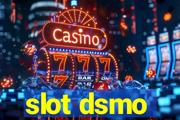 slot dsmo