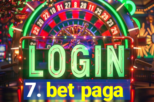 7. bet paga