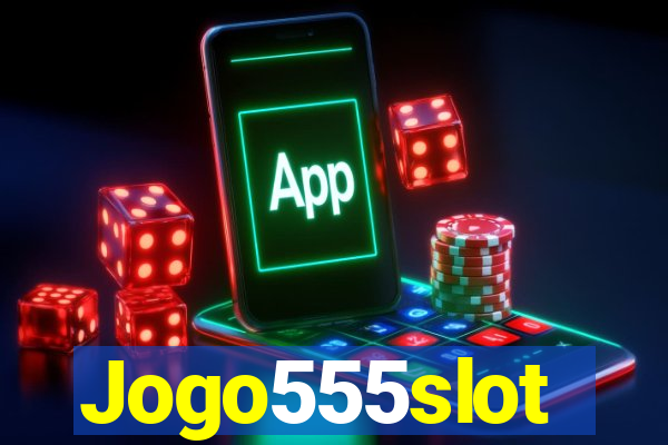 Jogo555slot