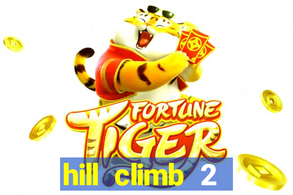 hill climb 2 dinheiro infinito