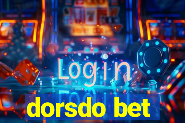 dorsdo bet