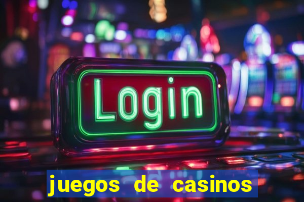 juegos de casinos para ganar dinero