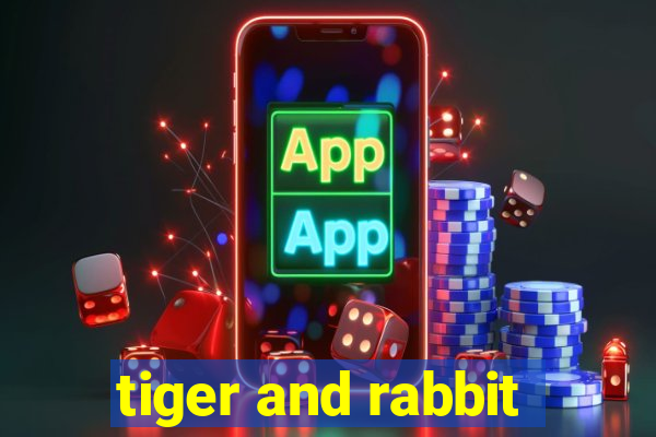 tiger and rabbit