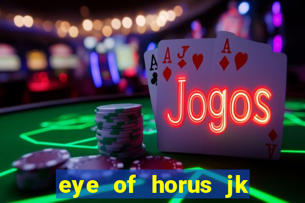 eye of horus jk slot game