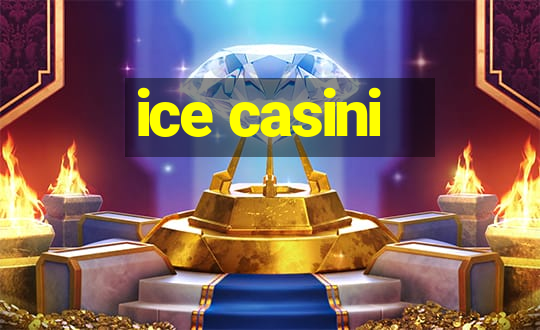 ice casini