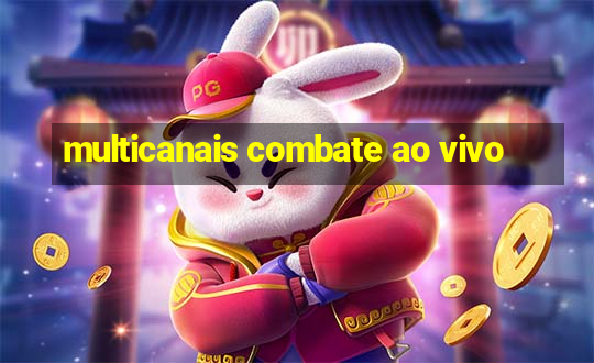 multicanais combate ao vivo