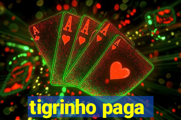 tigrinho paga