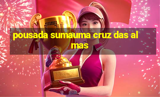 pousada sumauma cruz das almas