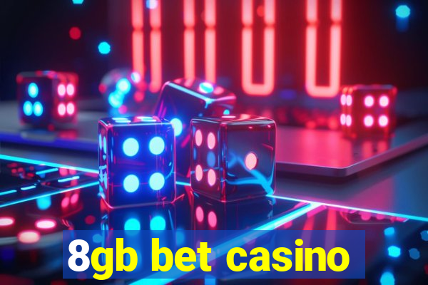 8gb bet casino