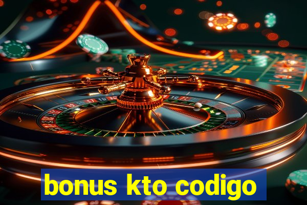 bonus kto codigo