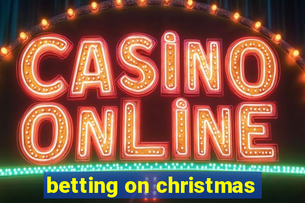 betting on christmas