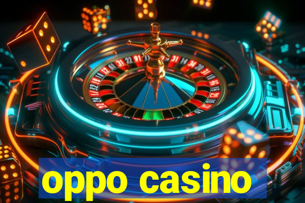 oppo casino