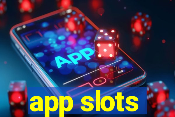 app slots