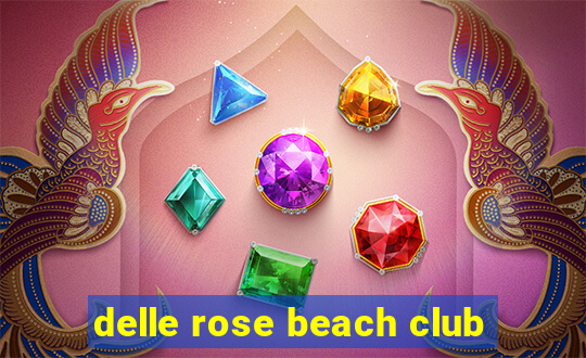 delle rose beach club