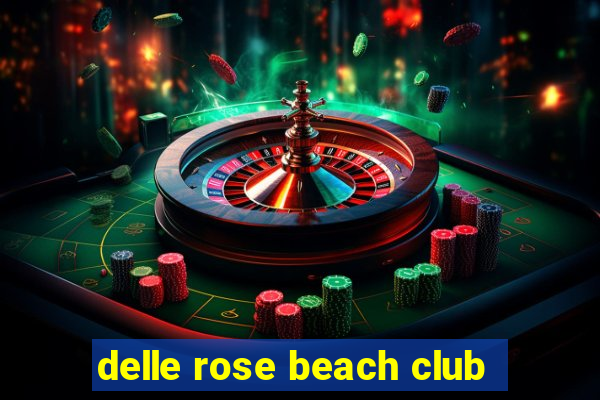 delle rose beach club