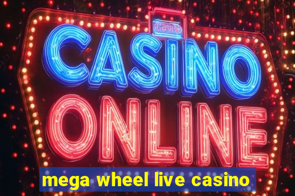 mega wheel live casino