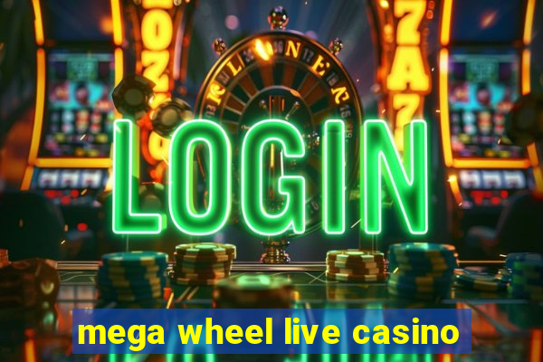 mega wheel live casino