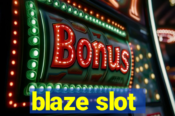 blaze slot