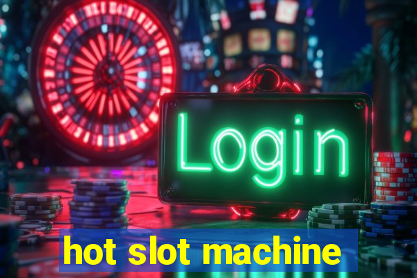 hot slot machine