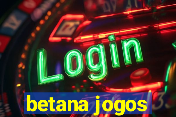 betana jogos