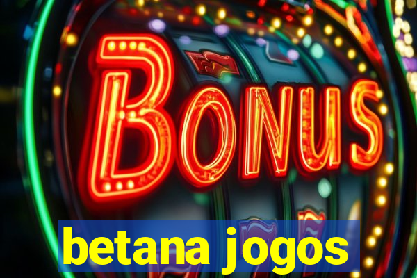 betana jogos