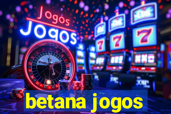 betana jogos