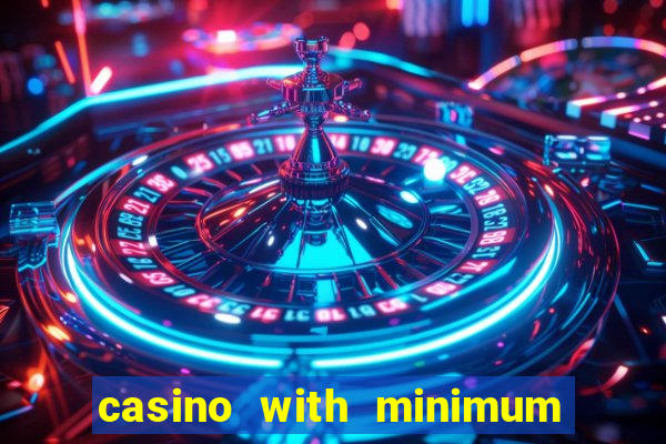 casino with minimum deposit of 5