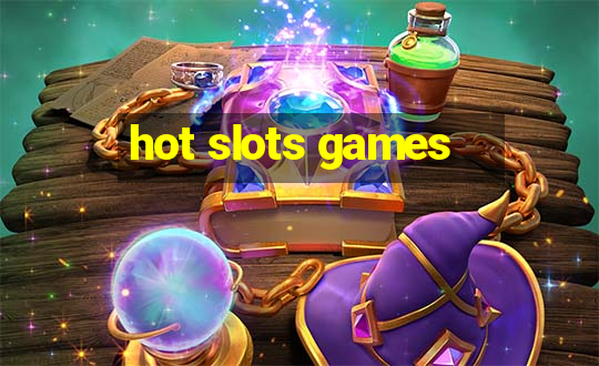 hot slots games