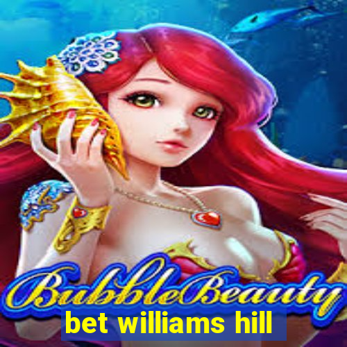 bet williams hill