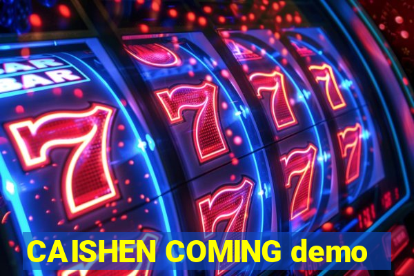 CAISHEN COMING demo