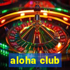 aloha club