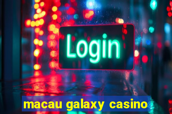 macau galaxy casino