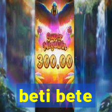 beti bete