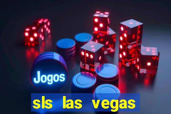 sls las vegas hotel & casino