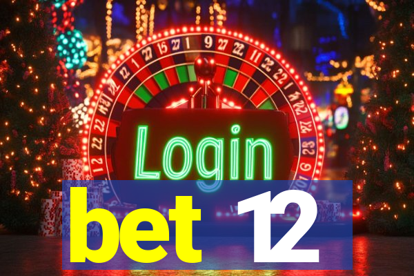 bet 12