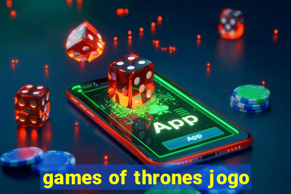 games of thrones jogo