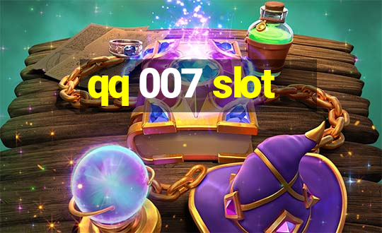 qq 007 slot