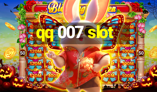 qq 007 slot