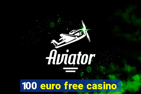 100 euro free casino