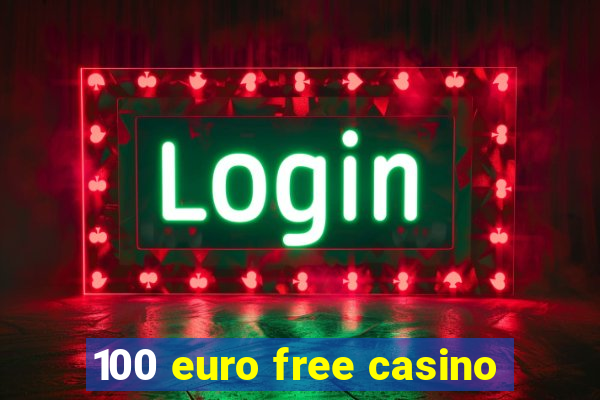 100 euro free casino