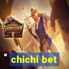 chichi bet